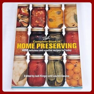 Ball Complete Book of Home Preserving 400 Recipes Canning Pickling New